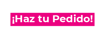 ¡Haz tu pedido!