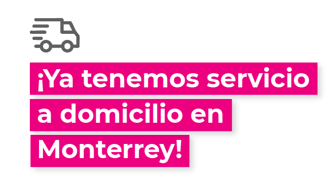 Ya tenemos servicio a domicilio en Monterrey